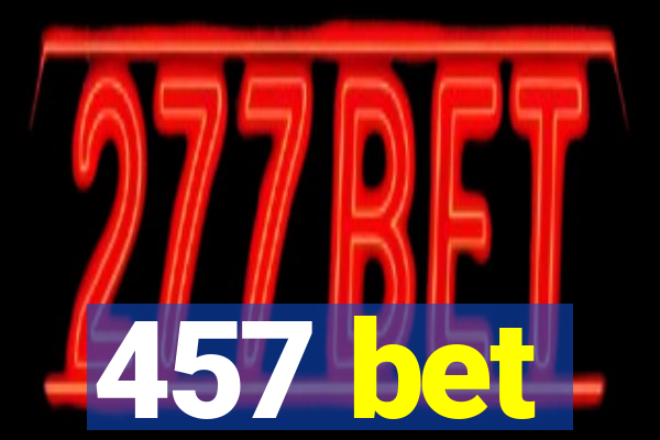 457 bet